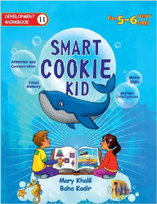 Smart Cookie Kid For 5-6 Year Olds Educational Development Workbook 11: Attention and Concentration Visual Memory Multiple Intelligences Motor Skills by Khalil, Mary