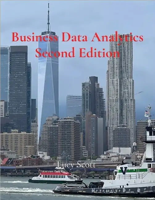 Business Data Analytics Second Edition by Lucy Scott