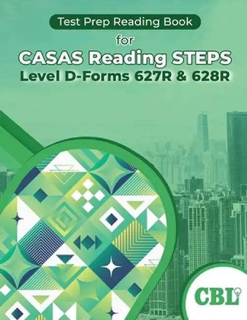 Test Prep Reading Book for CASAS Reading STEPS Level D-Forms 627R and 628R by Coaching for Better Learning