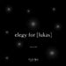 elegy for [lukas] by Luna Rey Hall