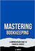 Mastering Bookkeeping: A Comprehensive Guide to Financial Success by B. Vincent