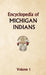 Encyclopedia of Michigan Indians Volume 1 by Donald Ricky