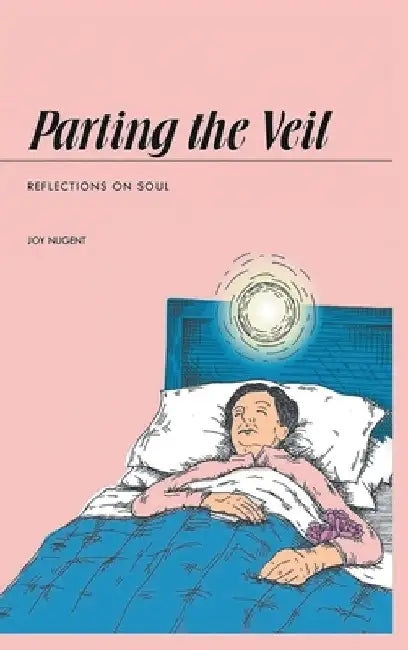 Parting the Veil: Reflections of Soul by Joy Nugent