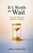It's Worth The Wait by April Webster