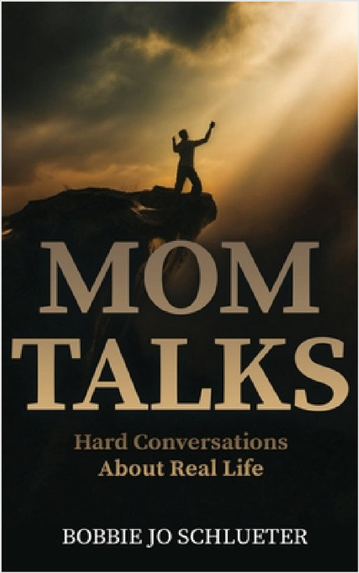 Mom Talks by Bobbie Jo Schlueter