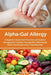Alpha-Gal Allergy: A Beginner's Quick Start Overview and Guide to Managing the Condition Through Diet, with Sample Meat-Free Recipes and by Patrick Marshwell