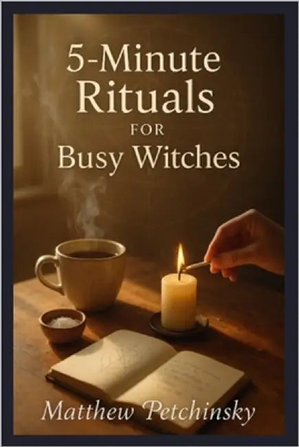 5-Minute Rituals for Busy Witches by Petchinsky, Matthew