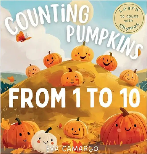 Counting Pumpkins: A Playful Rhyming Book for Children Learning Numbers 1 to 10 by Camargo, Eva