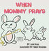 When Mommy Prays by Ross, Lori