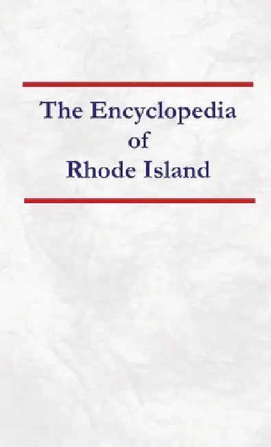 Encyclopedia of Rhode Island by Nancy Capace