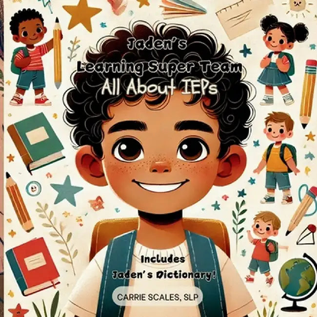 Jaden's Learning Super Team: All About IEPs by Carrie Scales