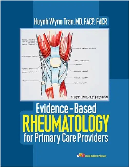 Evidence-Based Rheumatology for Primary Care Providers by Huynh Wynn Tran MD Facp Facr
