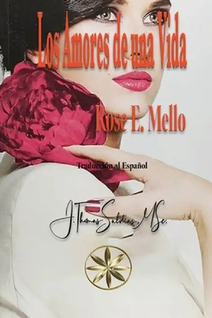 Los Amores de una Vida by Rose E. Mello