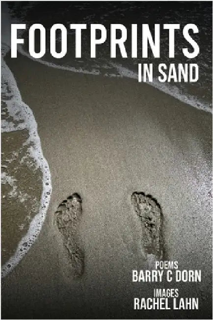Footprints In Sand: Walking Through Time by Barry C. Dorn