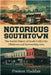 Notorious Southtown: The sordid history of south Coffeyville Oklahoma and the surrounding area by Preston Haddan