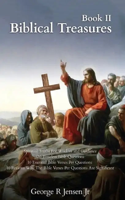 Biblical Treasures: 120 Timeless Bible Questions by George R., Jr. Jensen