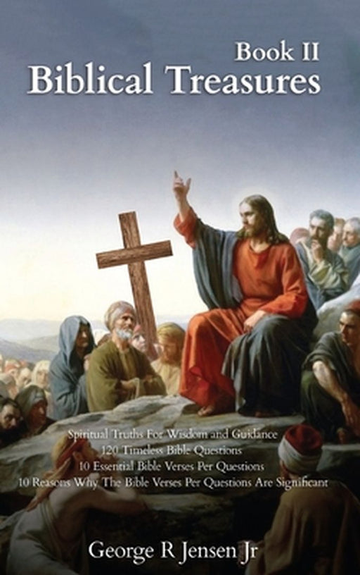 Biblical Treasures: 120 Timeless Bible Questions by George R., Jr. Jensen