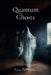 Quantum Ghosts: Nine Mind-Bending Tales from the Edge of Reality by Ava Perkins
