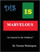 Dis Is Marvelous by Taurean Washington