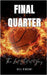 Final Quarter: The Last Shot at Glory by Vincent, Bill