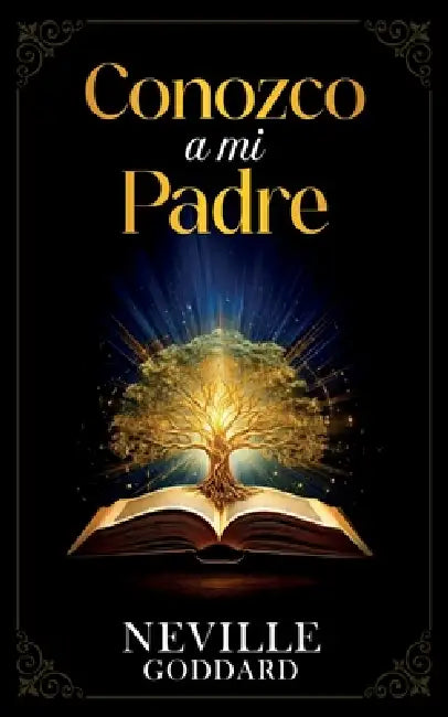 Conozco a mi Padre - Colección Deluxe by Neville Goddard, Imaginatio Divina Media