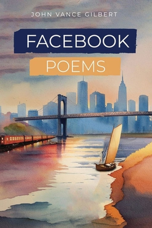 Facebook Poems by John Vance Gilbert