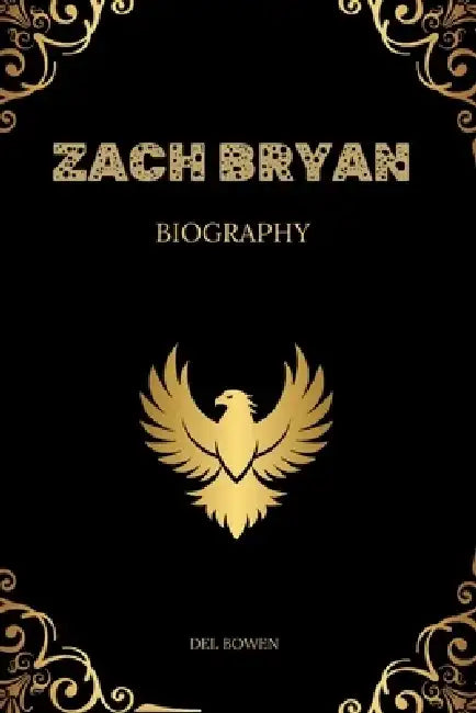 Zach Bryan Biography by del Bowen