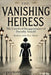 The Vanishing Heiress: The Unsolved Disappearance of Dorothy Arnold by Eliza Hawthorne