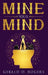 Mine Your Mind by Gerald D. Rogers