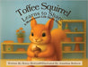 Toffee Squirrel Learns to Share by Howard, Kerry