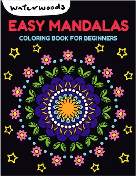 Easy Mandalas: Coloring Book for Beginners by Waterwoods Media
