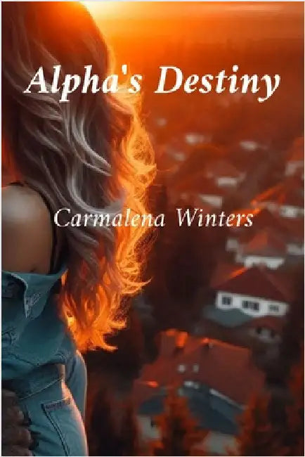 Alpha's Destiny by Carmalena Winters