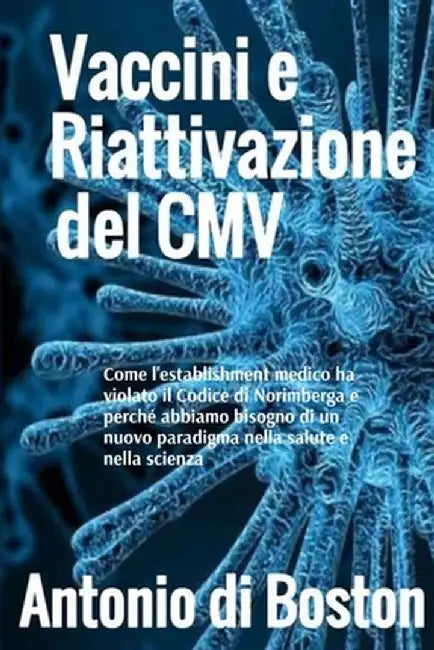 Vaccini e Riattivazione del CMV by Antonio Di Boston