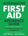 Alternative First Aid Reference Guide for Campers, Preppers, and Household Use by Kerri Rivera