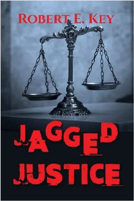 Jagged Justice by Key, Robert E.