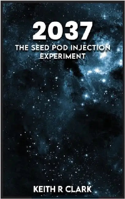 2037 The Seed Pod Injection Experiment by R. Clark, Keith