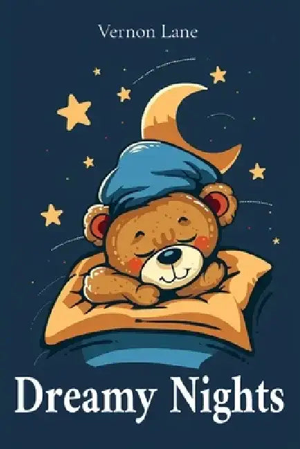 Dreamy Nights: 25 Perfect Bedtime Stories to Calm and Enchant Little Ones by Vernon Lane