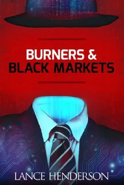 Burners & Black Markets by Lance Henderson