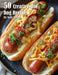 50 Creative Hot Dog Recipes by Kelly Johnson