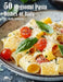 50 Regional Pasta Dishes of Italy by Kelly Johnson