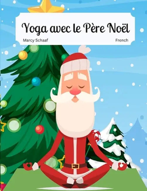 Yoga avec le Père Noël (French) Yoga With Santa by Schaaf