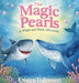The Magic Pearls: A Whale and Shark Adventure by Kristen Halverson
