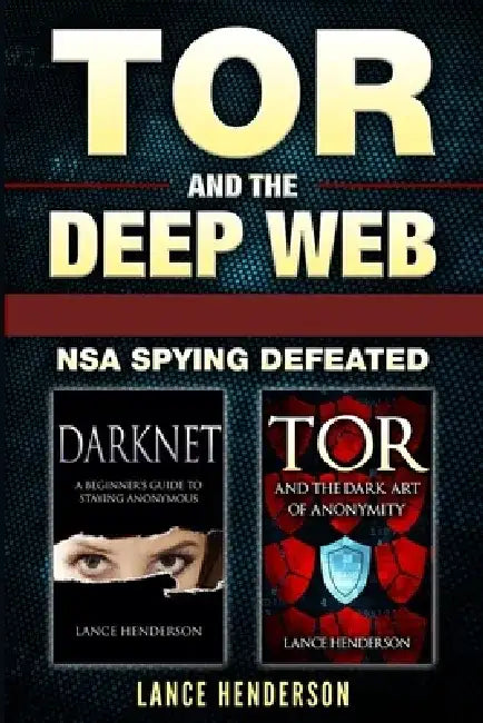Tor and the Deep Web by Lance Henderson