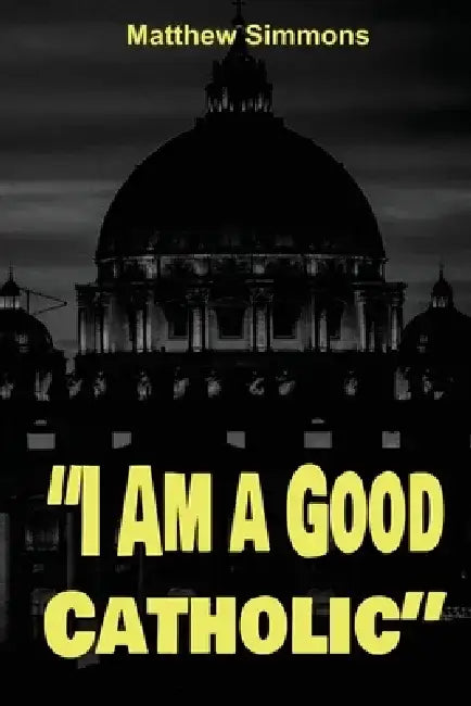 "I Am a Good Catholic!" by Matthew Simmons