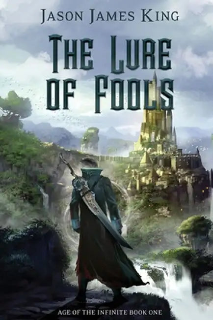 Lure of Fools by Jason James King
