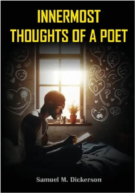 Innermost Thoughts of a Poet by Dickerson, Samuel M.