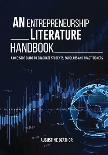 An Entrepreneurship Literature Handbook by Augustine Dzathor