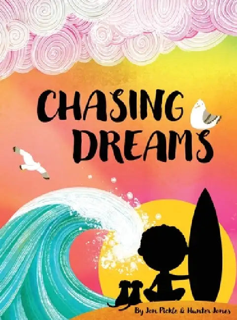 Chasing Dreams by Jonathan Pickle, Hunter Jones