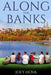 Along The Banks by Joey Hova
