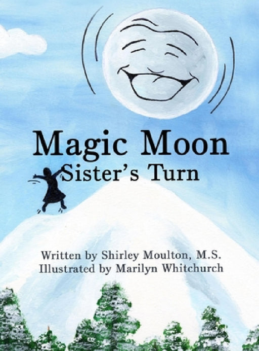 Magic Moon: Sister's Turn (Vol. 2) by Shirley Moulton, Marilyn Whitchurch, Michael Whitchurch
